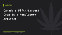 Canada's Fifth-Largest Crop Is a Regulatory Artifact