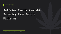 Jeffries Courts Cannabis Industry Cash Before Midterms