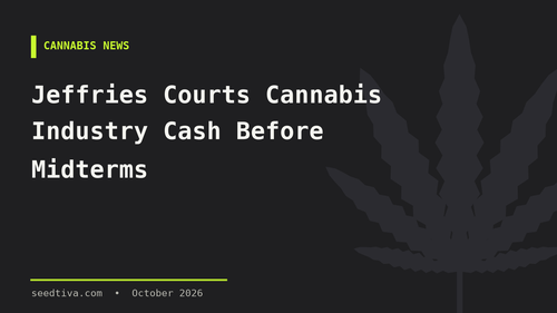 Jeffries Courts Cannabis Industry Cash Before Midterms